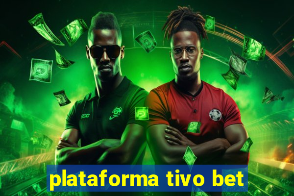 plataforma tivo bet